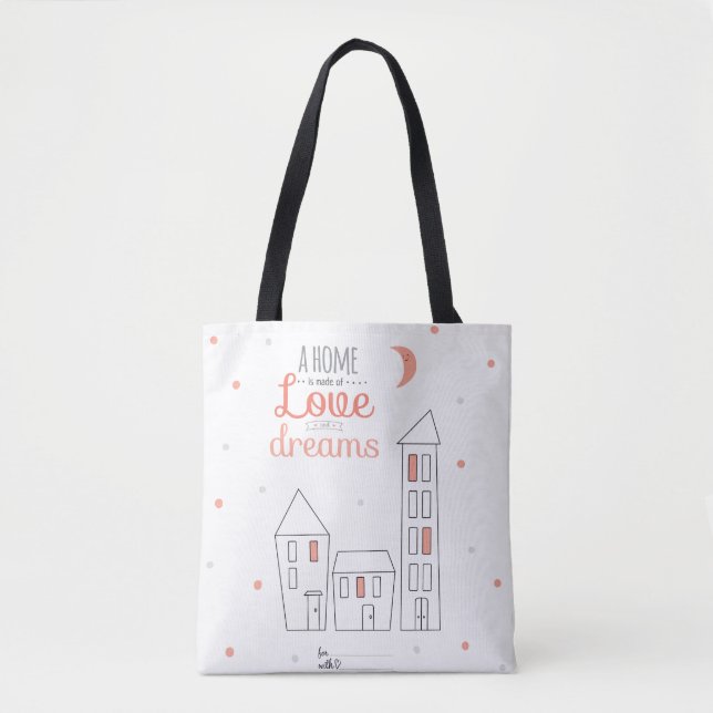 Bolsa Tote Uma casa é feita do amor e dos sonhos (Frente)