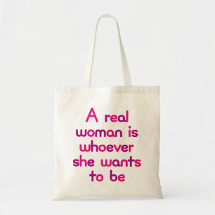 Bolsa Tote Uma Mulher Real é quem ela quer ser.
