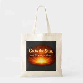 Bolsa Tote "Vá até o Sol e eu vou encontrá-lo lá."