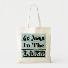 Bolsa Tote Vai Saltar No Lago Tote Bag