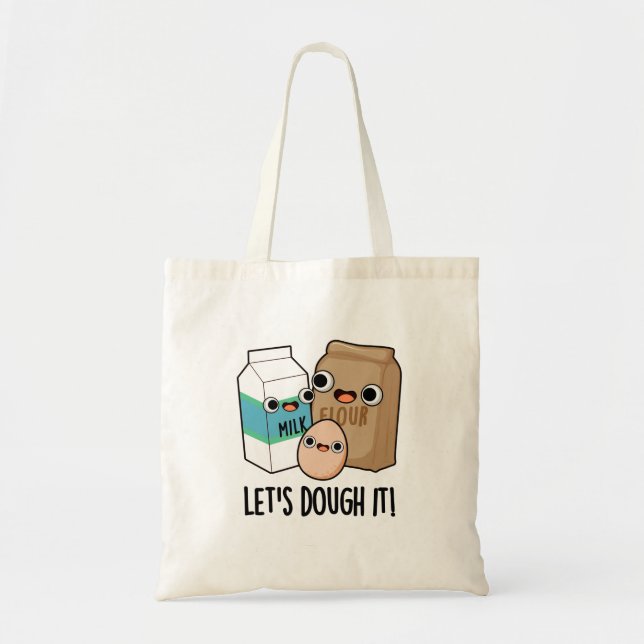 Bolsa Tote Vamos Dough It Engraçado Baking Pun (Frente)