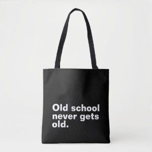 Bolsa Tote Velha Escola Nunca Envelhece - Engraçado Dizer Sar