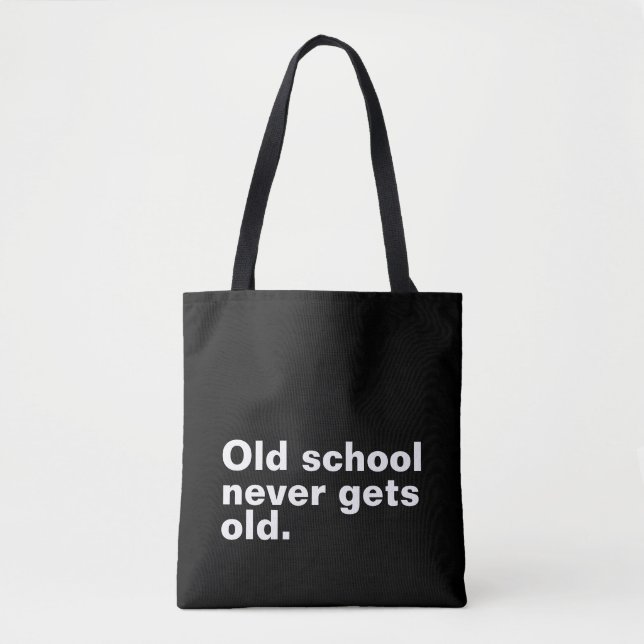Bolsa Tote Velha Escola Nunca Envelhece - Engraçado Dizer Sar (Frente)