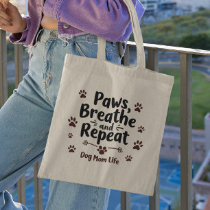 Bolsa Tote Vida da mãe de cão - patas, respiração, repetição