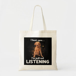 Bolsa Tote Vizsla Dog, Eu Ouço Você Não Ouvir