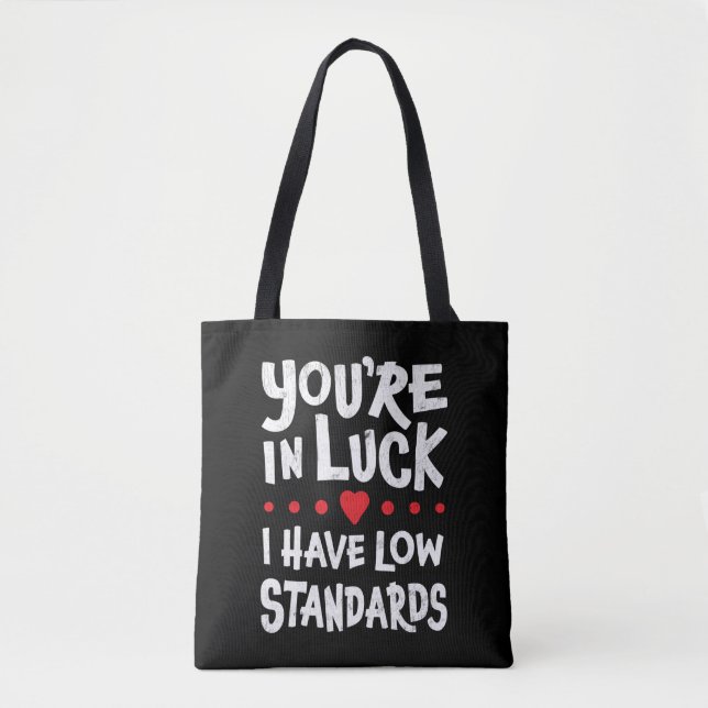 Bolsa Tote Você está com sorte que eu tenho padrões baixos (Frente)