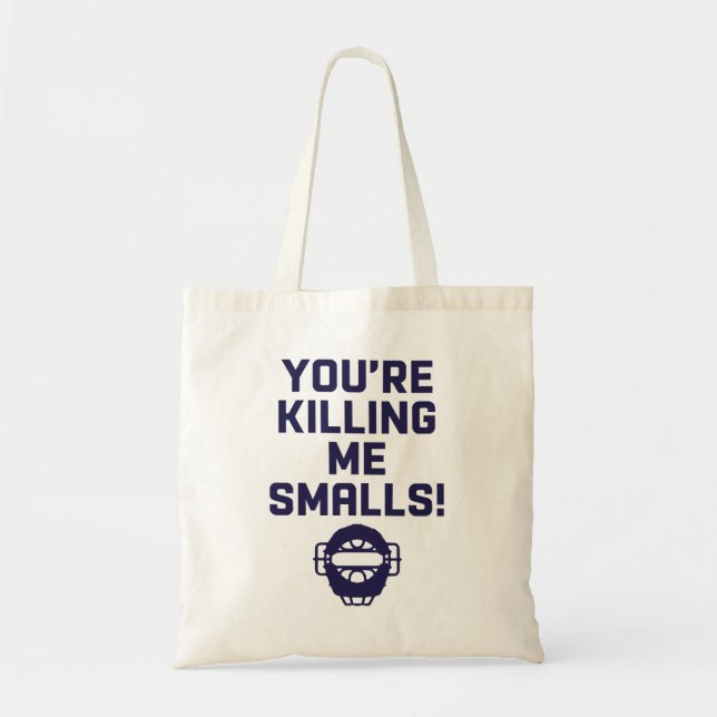 Bolsa Tote Você está me matando, Smalls!  (Frente)