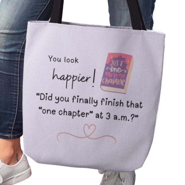 Bolsa Tote Você finalmente terminou 'aquele capítulo' às 3h?" (You look happier! "Did you finally finish that "one chapter" at 3a.m.?")