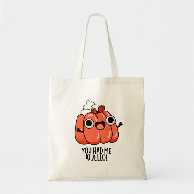 Bolsa Tote Você Me Teve No Jello Funny Snack Pun (Frente)