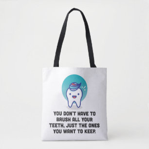 Bolsa Tote Você não tem que escovar todos seus dentes