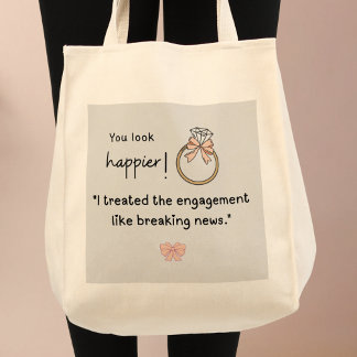Bolsa Tote Você parece mais feliz! Anúncio de noivado