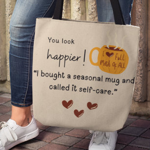 Bolsa Tote Você parece mais feliz! Comprei uma caneca de abób