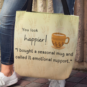 Bolsa Tote Você parece mais feliz! "Comprei uma caneca sazona