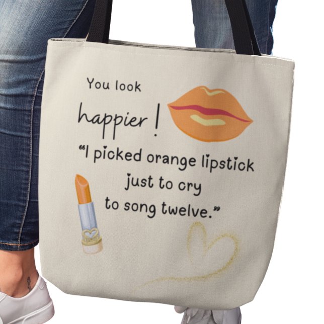 Bolsa Tote Você parece mais feliz! Escolhi batom laranja (You look happier! "I picked orange lipstick just to cry to song twelve" tote bag)