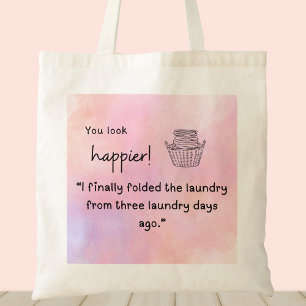 Bolsa Tote Você parece mais feliz! Eu dobrei a roupa
