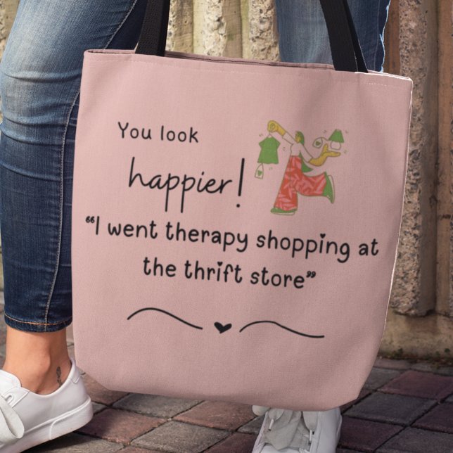 Bolsa Tote Você parece mais feliz! Fui comprar terapia (You look happier! "I went therapy shopping at the thrift store" tote bag)