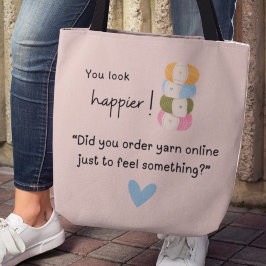 Bolsa Tote Você parece mais feliz! Você comprou fios