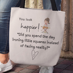 Bolsa Tote Você parece mais feliz! Você passou o dia passando