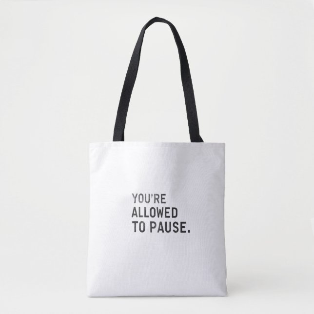 Bolsa Tote "Você Tem Permissão Para Pausar." (Frente)