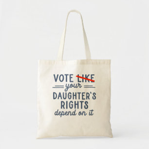 Bolsa Tote Votem Como Os Direitos Da Sua Filha Dependem Disso