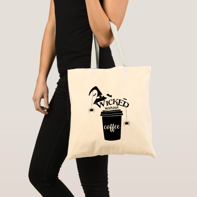 Bolsa Tote Wicked Without Coffee – Funny Witchy Coffee Lover  (Frente (produto))