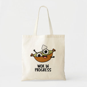 Bolsa Tote Wok In Progress Funny Cozinhar Pun