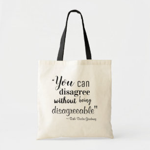 Bolsa Tote You Can Disagree without being Disagreeable RBG