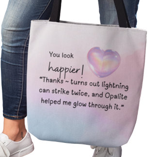 Bolsa Tote You look happier! Opalite helped me glow