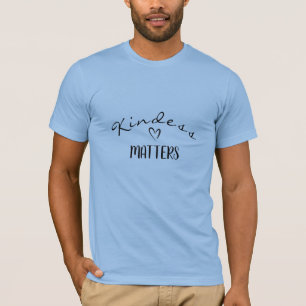 Bondade Importa, Seja gentil, Positivo, T-Shirt Az