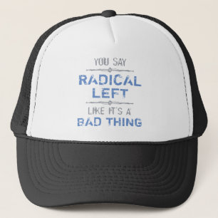 Boné A Esquerda Radical É Uma Coisa Boa