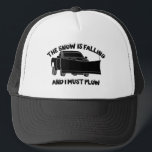 Boné A neve está caindo e eu devo jogar neve<br><div class="desc">Ele vai adorar vestir esse chapéu enquanto está fazendo as garagens. Ele apresenta uma ilustração de um caminhão de coleta com uma neve na frente,  em preto,  com a inscrição negra na neve que diz: A NEVE ESTÁ CAINDO E EU DEVO PLANTAR.</div>