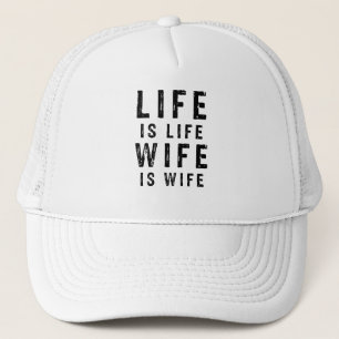 Boné A vida é a vida da esposa