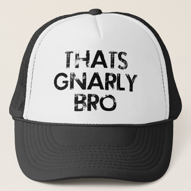 Boné Aquele é chapéu Gnarly de Bro (Frente)