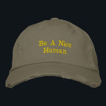 Boné Be a Nice Human Embroidered Baseball Cap<br><div class="desc">Keep it simple, stylish, and meaningful with this Inspirational Quote Minimalist Embroidered Baseball Cap. Featuring the uplifting message “Be a Nice Human” in soft taupe and blush embroidery, this cap delivers positivity with a clean, modern aesthetic. Designed for everyday wear, this cool embroidered hat blends minimalist typography with an encouraging...</div>