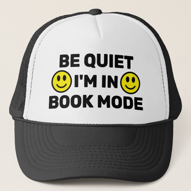 Boné Be Quiet - I'm In Book Mode™ Trucker Hat (Frente)