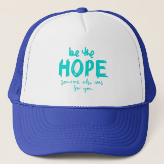 Boné Be the Hope Someone Else Was for You Trucker Hat