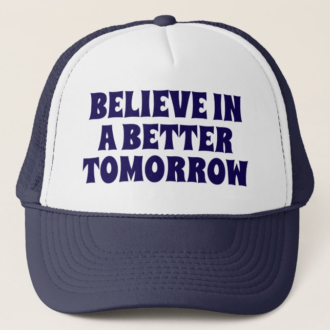 BONÉ BELIEVE IN BETTER TOMORROW CUSTOMIZED QUOTES HATS (Frente)