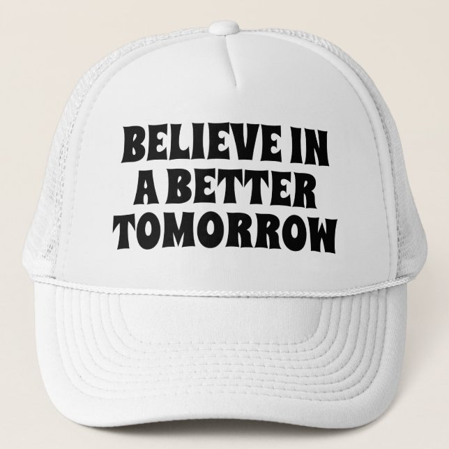 BONÉ BELIEVE IN BETTER TOMORROW CUSTOMIZED QUOTES HATS (Frente)