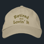 Boné Bordado Retired And Lovin' It Funny<br><div class="desc">Retired and lovin' it funny embroidered baseball cap. Click on Customize to change font color.  If you have any questions or requests,  please contact me.  This image is available on more products in my store at Smilin' Eyes Treasures.</div>