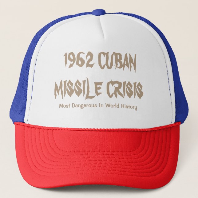 Boné Crise de míssil 1962 cubano - a mais perigosa em (Frente)