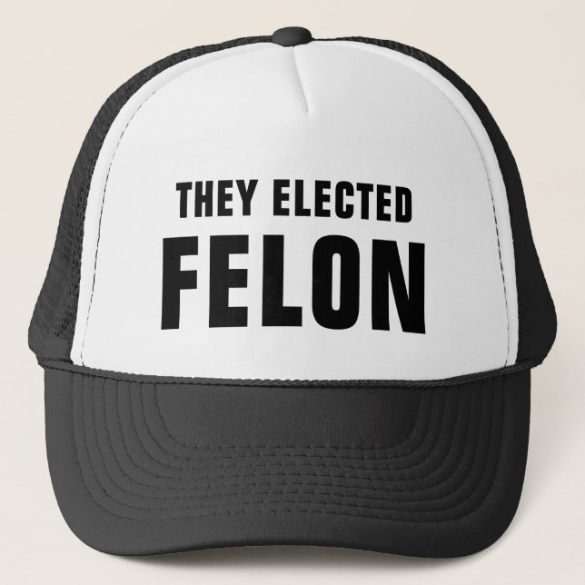 Boné Eles elegeram Felon™ Trucker Hat (Frente)