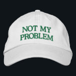 Boné Engraçado Sassy Sarcasm Snarky Quote Dizendo Perso<br><div class="desc">Faça uma declaração ousada com este "Não é o meu problema" Boridered Hat, projetado para aqueles que preferem mantê-lo casual e sem cuidado. Apresentando um design verde elegante bordado em um boné branco clássico, este chapéu personalizável permite personalizar o texto ou escolher suas combinações de cores. Perfeito para adicionar um...</div>