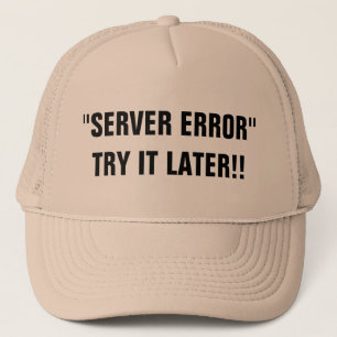 Boné Erro do Servidor Tente Mais Tarde!! Trucker Hat