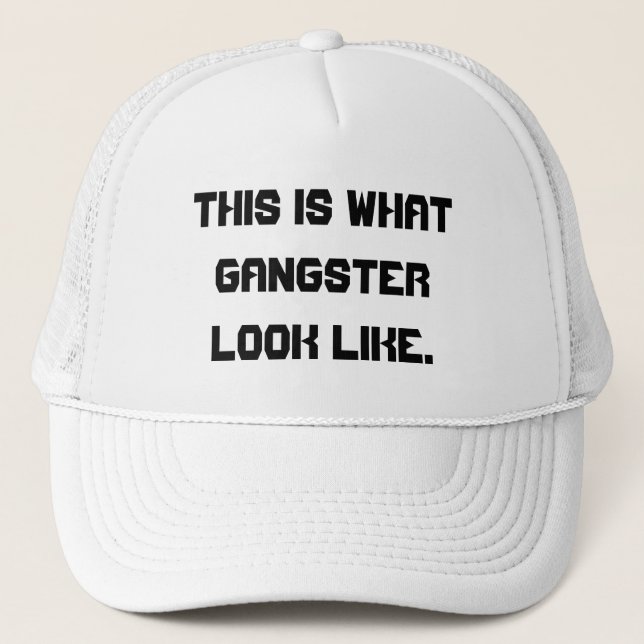 Boné Este é o que o olhar do gângster gosta (Frente)