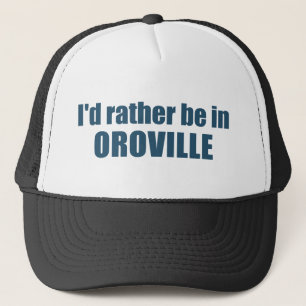 Boné Eu Preferiria Estar Em Oroville Califórnia