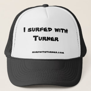 Boné "Eu surfei com chapéu do camionista de Turner"