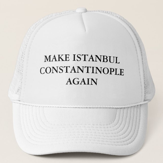 Boné Faça Istambul Constantinople outra vez (Frente)