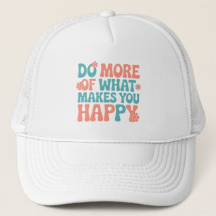 Boné Faça mais do que o faz feliz - motivacional