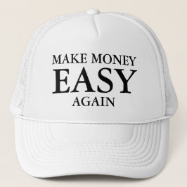 Boné Faça o dinheiro fácil outra vez