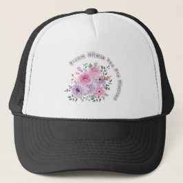 Boné Floresça Onde Você Está Plantado Motivação Floral